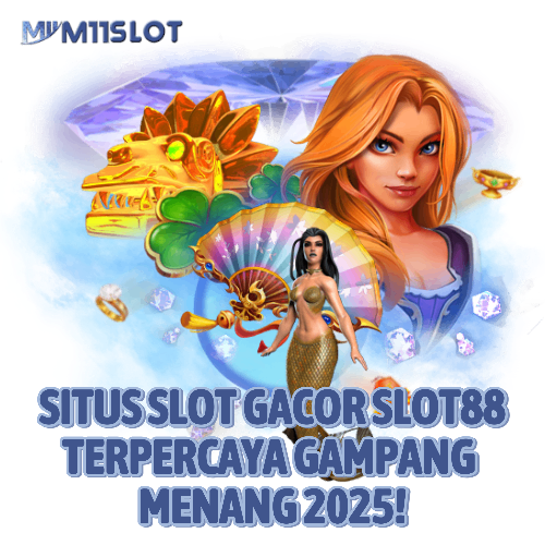 M11SLOT: Link Situs Slot Gacor Slot88 Online Terpercaya Gampang MAXWIN Hari ini